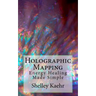 Holographic Mapping: Energy Healing Made Simple
