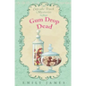 Gum Drop Dead: Cupcake Truck Mysteries
