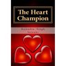 The Heart Champion: A love Story -Part One