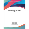 Discourses on the Sober Life