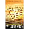 Say You Love Me