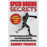 Speed Boxing Secrets: A 21-Day Program to Hitting Faster and Reacting Quicker in Boxing and Martial Arts