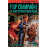 Pulp Champagne: The Short Fiction of Lorenz Heller