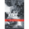 Cultural Calamity: Culture Driven Risk Management Disasters and How to Avoid Them