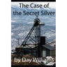 The Case of the Secret Silver