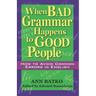 When Bad Grammar Happens to Good People: How to Avoid Common Errors in English