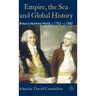 Empire, the Sea and Global History: Britain's Maritime World, C.1760-C.1840