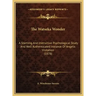 The Watseka Wonder: A Startling And Instructive Psychological Study And Well Authenticated Instance Of Angelic Visitation (1878)