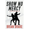 Show No Mercy: A Steve Dane Thriller
