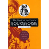 The Myth of the French Bourgeoisie: An Essay on the Social Imaginary, 1750-1850
