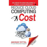 Reduce Cloud Computing Cost: 101 Ideas to Save Millions in Public Cloud Spending