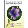 Women of Faith Intercessory Prayer Manual: A Guide to Starting an Intercessory Prayer Line