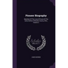 Pioneer Biography: Sketches Of The Lives Of Some Of The Early Settlers Of Butler County, Ohio, Volume 2