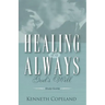 Healing It Is Always God's Will Study Guide