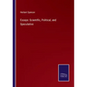 Essays: Scientific, Political, and Speculative