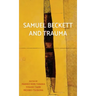 Samuel Beckett and Trauma