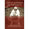 Diary of a Kidnapped Colombian Governor: A Journey Toward Nonviolent Transformation