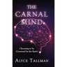 The Carnal Mind: Choosing to be Governed by the Spirit