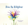 Brian the Wildflower