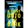 A Light Unto The Dark
