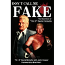 Don't Call Me Fake: The Real Story of Dr. D David Schultz