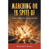 Marching on in Spite Of: Peace Is What the Struggle Brings