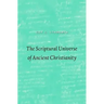 The Scriptural Universe of Ancient Christianity