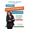 Leverage Livestreaming to Build Your Brand: Start, Master, and Monetize Live Video