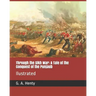 Through the Sikh War: A Tale of the Conquest of the Punjaub: Ilustrated