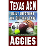 Daily Devotions for Die-Hard Fans Texas A&M Aggies