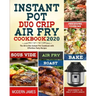 Instant Pot Duo Crip Air Fry Cookbook 2020: The All-in-One Instant Pot Cookbook with Effortless Tasty Recipes- Pressure Cooking, Sous Vide, Air fry, R
