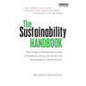 The Sustainability Handbook: The Complete Management Guide to Achieving Social, Economic and Environmental Responsibility