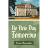 No New Day Tomorrow