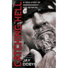 Catching Hell: A True Story of Abandonment and Betrayal