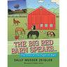 The Big Red Barn Speaks...: The Story of the Flight 93 Barn