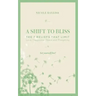A Shift to Bliss: The Seven Beliefs That Limit Love, Happiness, Peace and Prosperity