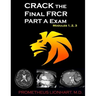 CRACK the Final FRCR PART A Exam - Modules 1, 2, 3