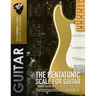 The Pentatonic Scale for Guitar: Master the minor, Major and Blues Pentatonic Scale