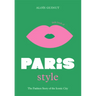 The Little Book of Paris Style: The Fashion Story of the Iconic City