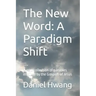 The New Word: A Paradigm Shift: A new collection of parables inspired by the Gospels of Jesus