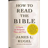 How to Read the Bible: A Guide to Scripture, Then and Now