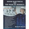 House Electrical DIY the Book of Newbie's: Fully Updated House Electrical Circuits and Light Designs/ Estimations, Backup Power and Also Requirements
