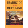 Fratricide in the Holy Land: A Psychoanalytic View of the Arab-Israeli Conflict