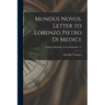 Mundus Novus. Letter to Lorenzo Pietro di Medici;