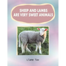 Sheep and lambs are very sweet animals: The author writes of the created animal world and, in this large print book of photographically illustrated rh