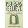 Professors Who Believe: The Spiritual Journeys of Christian Faculty