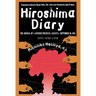 Hiroshima Diary: The Journal of a Japanese Physician, August 6-September 30, 1945