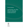 Lectures on the ElectroWeak Interactions
