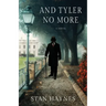And Tyler No More