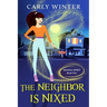 The Neighbor is Nixed (A Humorous Paranormal Cozy Mystery)